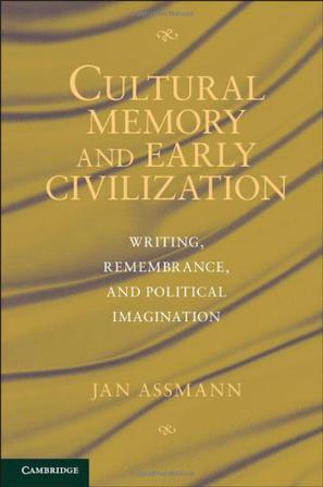 Cultural Memory and Early Civilization：Cultural Memory and Early Civilization