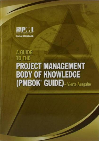 A Guide to the Project Management Body of Knowledge (PMBOK Guide) (German Version)