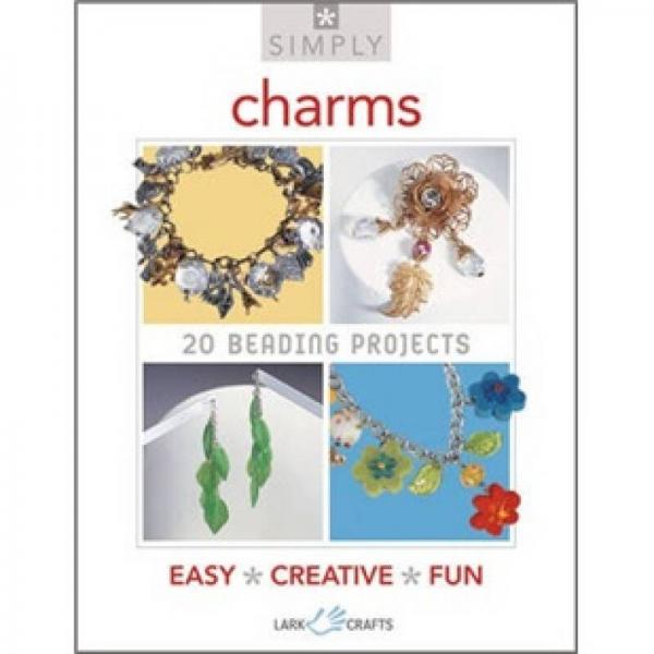 Simply Charms: 20 Beading Projects 簡(jiǎn)單的魅力：20個(gè)編珠作品 