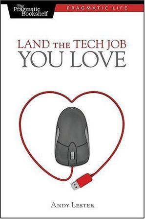 Land the Tech Job You Love (Pragmatic Life)：Why Skills and Luck Aren't Enough