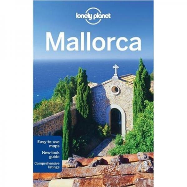 Lonely Planet: Mallorca (Regional Travel Guide)孤独星球旅行指南：马洛卡