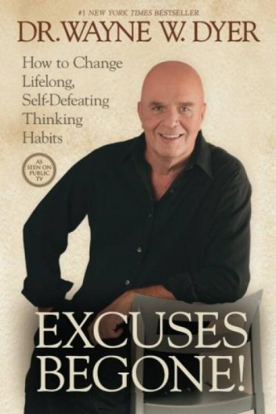 Excuses Begone!: How to Change Lifelong, Self-Defeating Thinking Habits