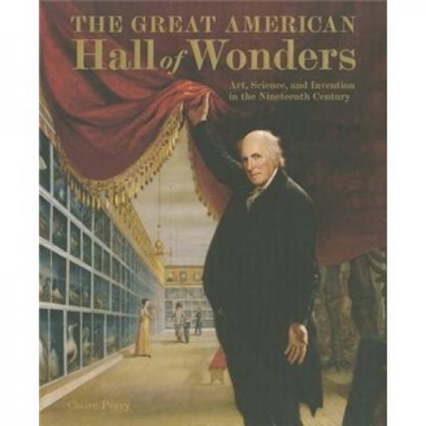 The Great American Hall of Wonders: Art, Science and Invention in the Nineteenth Century