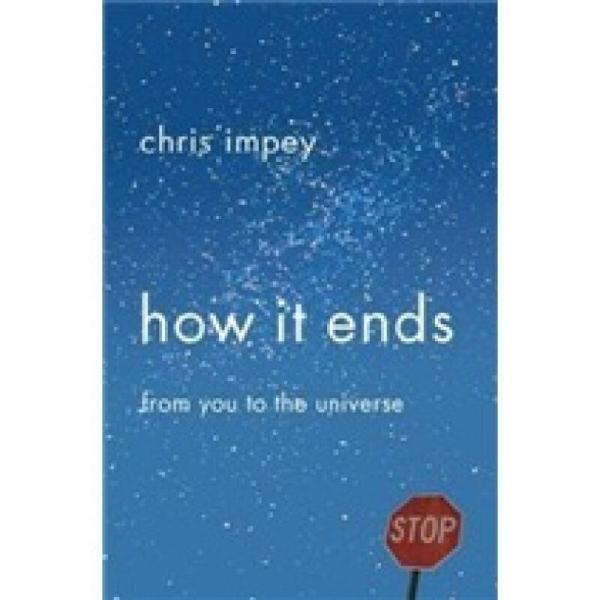 How it Ends: From You to the Universe
