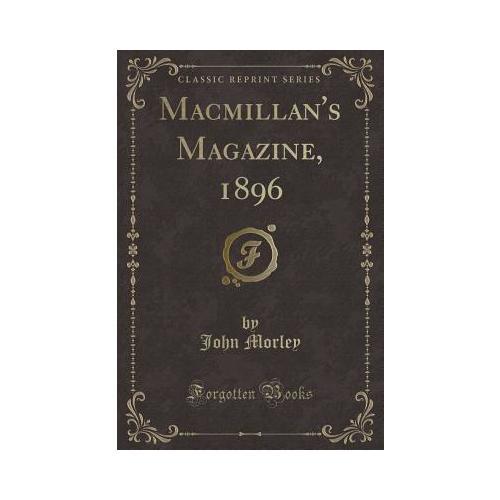 Macmillan's Magazine, 1896 (Classic Reprint)