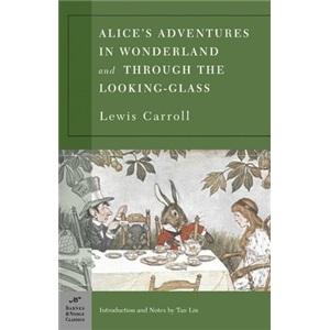 Alice'sAdventuresinWonderlandandThroughtheLooking-Glass(Barnes&NobleClassicsSeries)