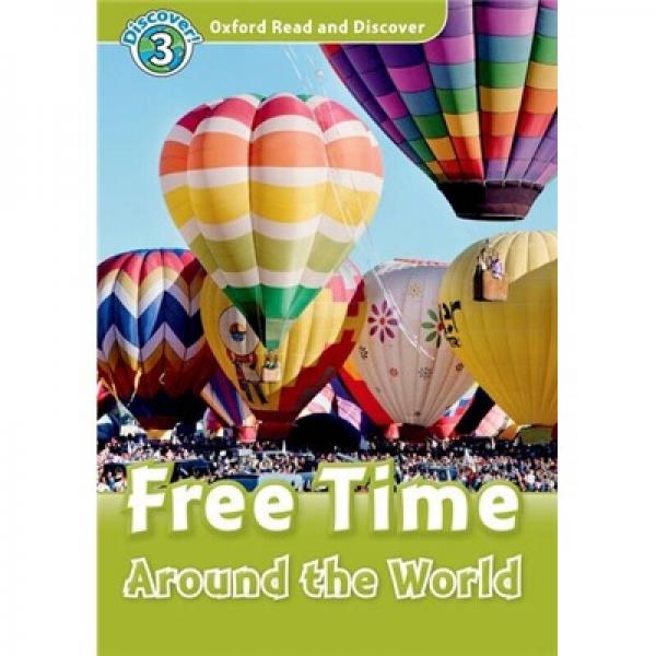 Oxford Read and Discover Level 3: Free Time Around the World (Book+CD)牛津閱讀和發(fā)現(xiàn)讀本系列--3 環(huán)游世界 書附CD套裝