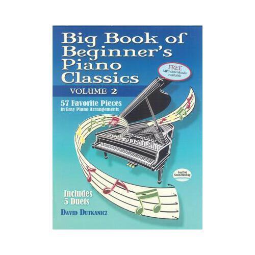 Big Book of Beginner\'s Piano Classics Volume Two: 57 Favorite Pieces in Easy Piano Arrangements