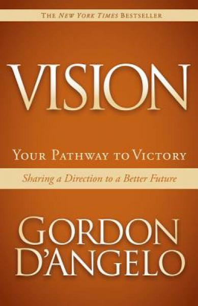 Vision: Your Pathway to Victory: Sharing a Direction to a Better Future