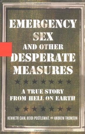 Emergency Sex and Other Desperate Measures