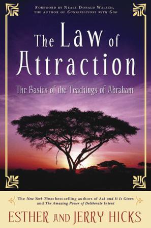 The Law of Attraction：The Basics of the Teachings of Abraham