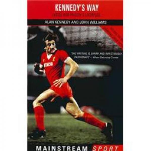 Kennedy's Way: Inside Bob Paisley's Liverpool (Mainstream Sport)