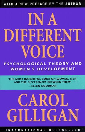 In a Different Voice：Psychological Theory and Women's Development