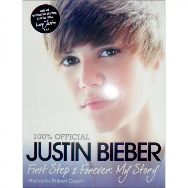 100% Official Justin Bieber - First Step 2 Forever: My Story  賈斯汀·比伯：永遠的第一步·我的故事