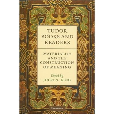 TudorBooksandReaders:MaterialityandtheConstructionofMeaning