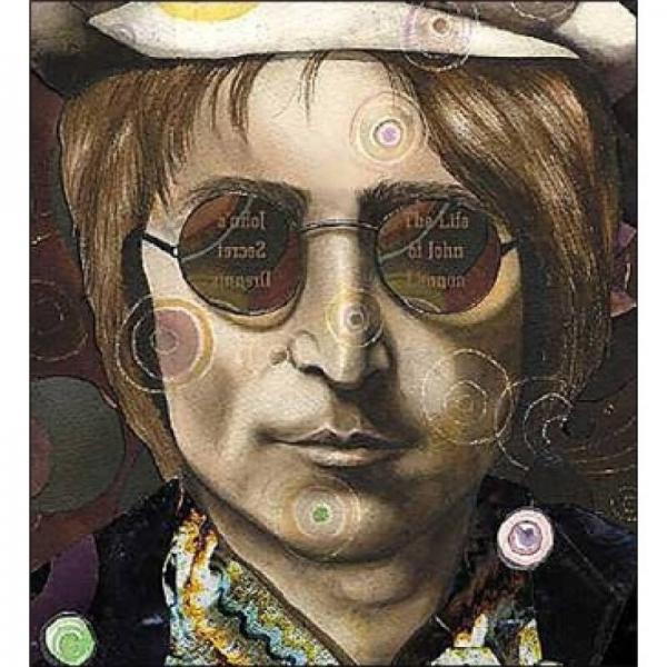 John's Secret Dreams: The Life of John Lennon