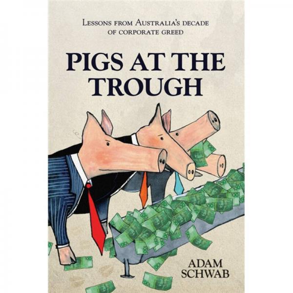 Pigs at the Trough: Lessons from Australia's Decade of Corporate Greed[罗马宗教指南]