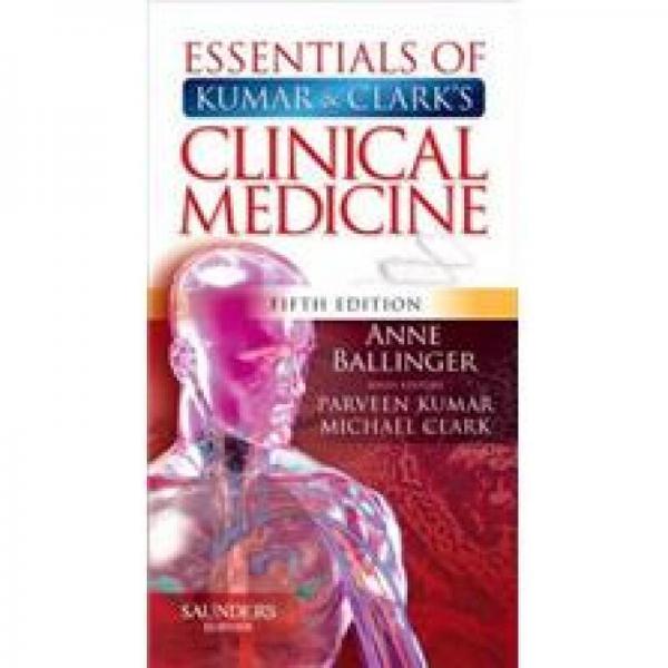 Essentials of Kumar and Clark's Clinical MedicineKumar 与 Clark临床医学精要
