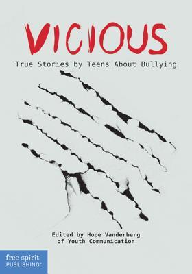 Vicious:TrueStoriesbyTeensaboutBullying