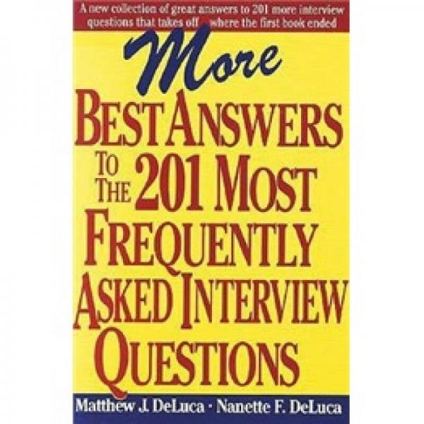 More Best Answers to the 201 Most Frequently Asked Interview Questions