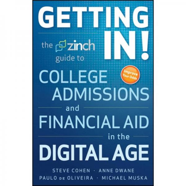 Getting In: The Zinch Guide to College Admissions and Financial Aid in the Digital Age