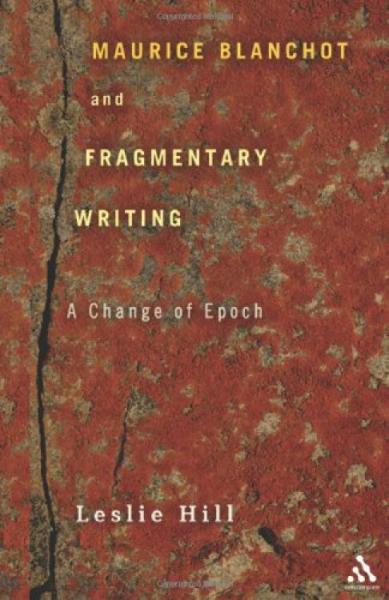 MauriceBlanchotandFragmentaryWriting:AChangeofEpoch