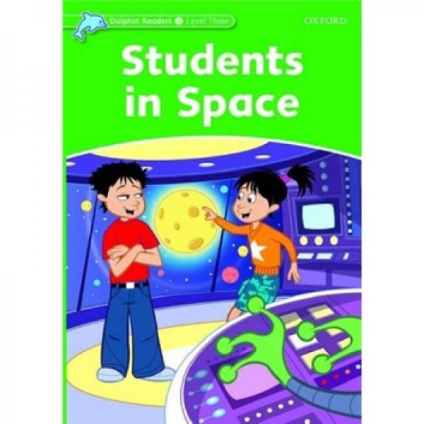 Dolphin Readers Level 3: Students in Space[海豚讀物 第三級(jí) 