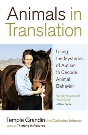 Animals in Translation：Using the Mysteries of Autism to Decode Animal Behavior