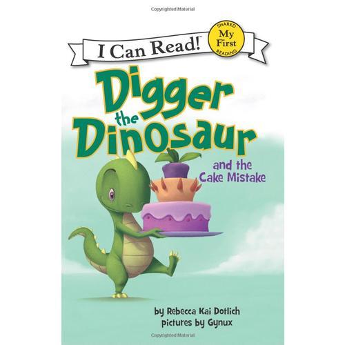 Digger the Dinosaur and the Cake Mistake小恐龙的蛋糕弄错了(I Can Read, My First Level) 