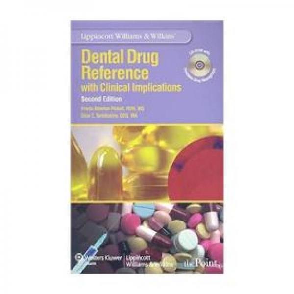 Lippincott Williams & Wilkins' Dental Drug Reference: With Clinical Implications