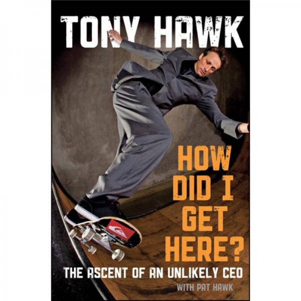 How Did I Get Here?: The Ascent of an Unlikely CEO 我怎么上升到这里？没有太多希望的总裁的上升之路