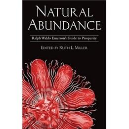 NaturalAbundance:RalphWaldoEmerson'sGuidetoProsperity
