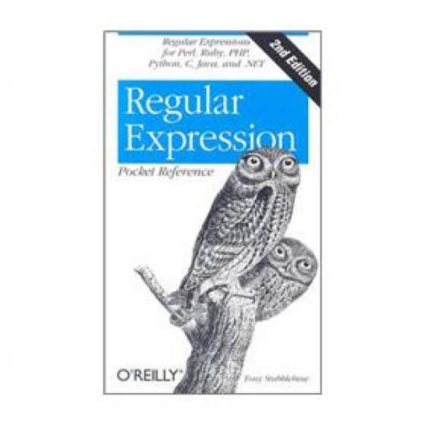 Regular Expression Pocket Reference：Regular Expressions for Perl, Ruby, PHP, Python, C, Java and .NET