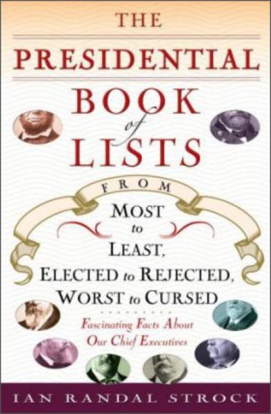 The Presidential Book of Lists  From Most to Lea