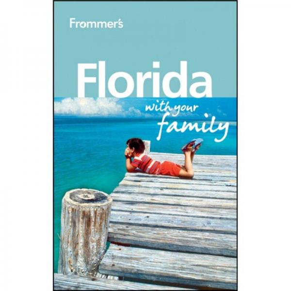Frommer's Florida With Your Family, 2nd Edition[艺术哲学]