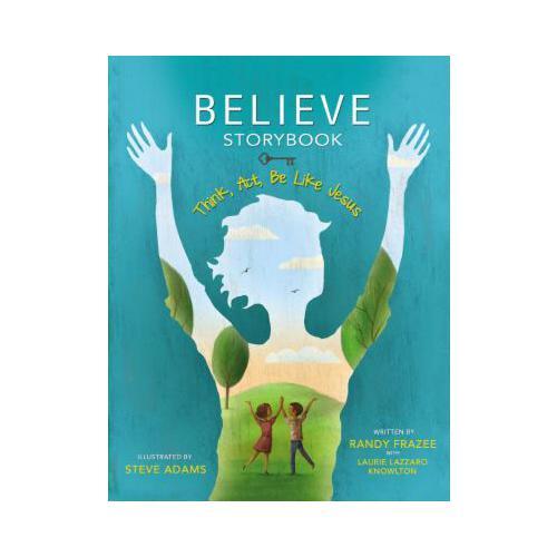 Believe Storybook: Think, Act, Be Like Jesus