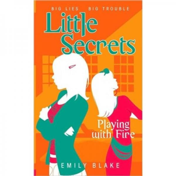 Playing with Fire (Little Secrets Book 1)  小秘密系列1: 玩火