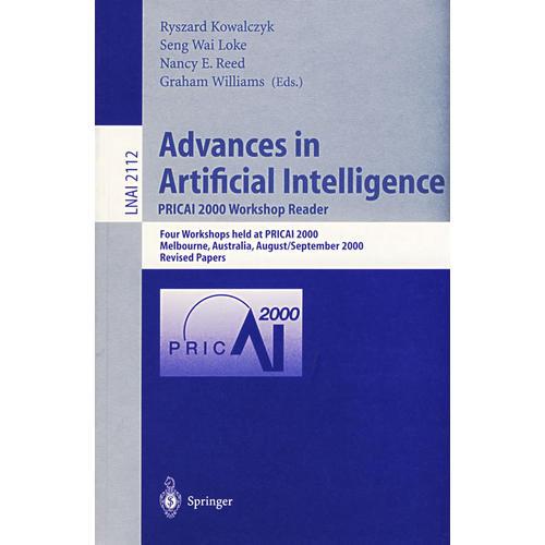 （人工智能进展， PRICAI 2000学术讨论会读物）Advances in Artificial Intelligence. PRICAI 2000 Workshop Reader