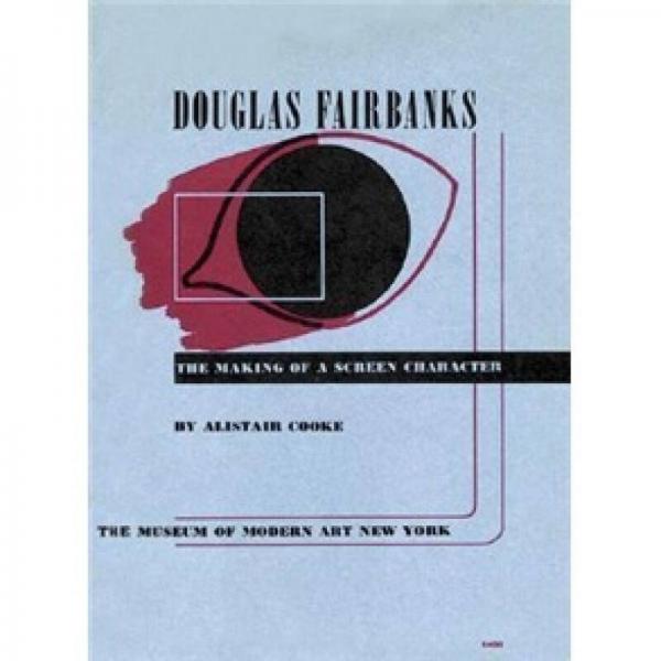 Douglas Fairbanks: The Making of a Screen Character