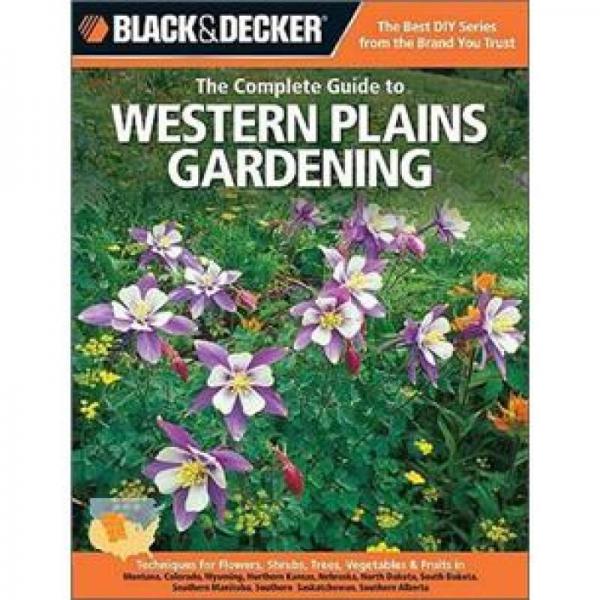Black & Decker: The Complete Guide to Western Plains Gardening[西部平原園藝完全指南]