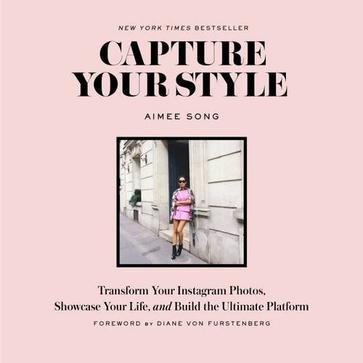 Capture Your Style：Transform Your Instagram Images, Showcase Your Life, and Build the Ultimate Platform