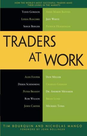 Traders at Work：How the World's Most Successful Traders Make Their Living in the Markets