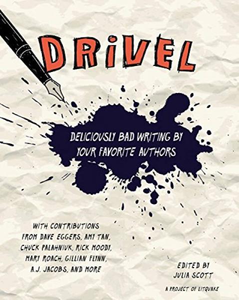 Drivel: Deliciously Bad Writing by Your Favorite