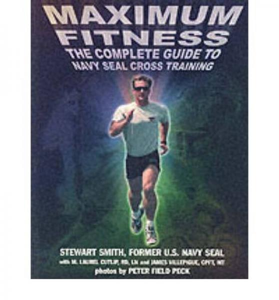 Maximum Fitness  The Complete Guide to Navy SEAL