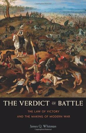 The Verdict of Battle：The Law of Victory and the Making of Modern War