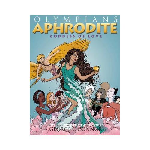 Olympians: Aphrodite: Goddess of Love