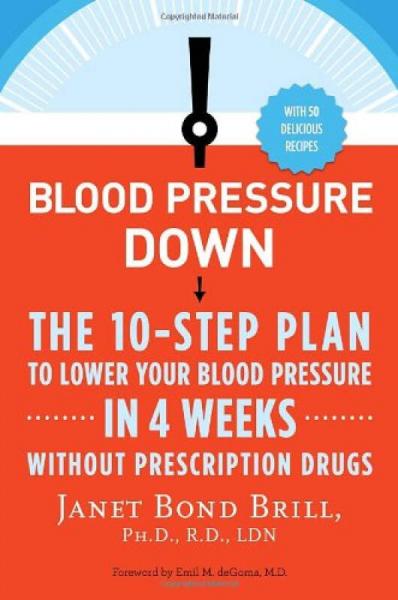 Blood Pressure Down  The 10-Step Plan to Lower Y