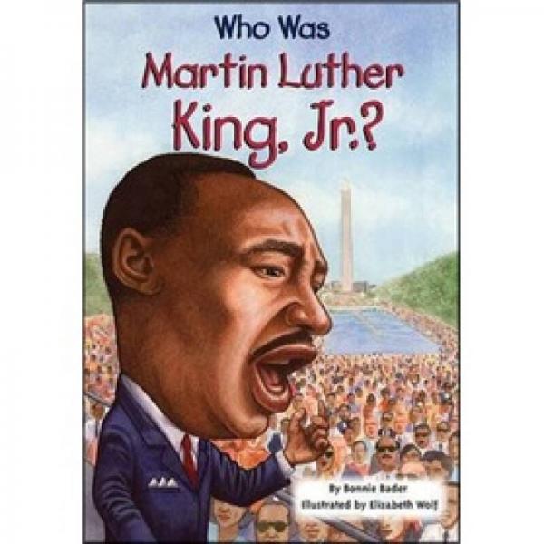 Who Was Martin Luther King, Jr.?