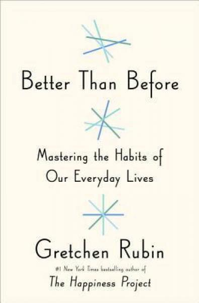 Better Than Before  Mastering the Habits of Our 
