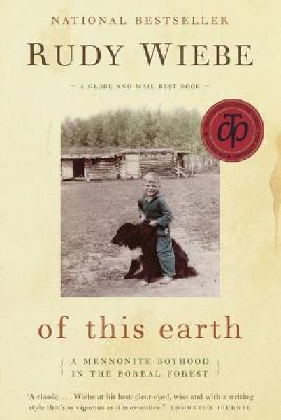 Of This Earth: A Mennonite Boyhood in the Boreal Forest